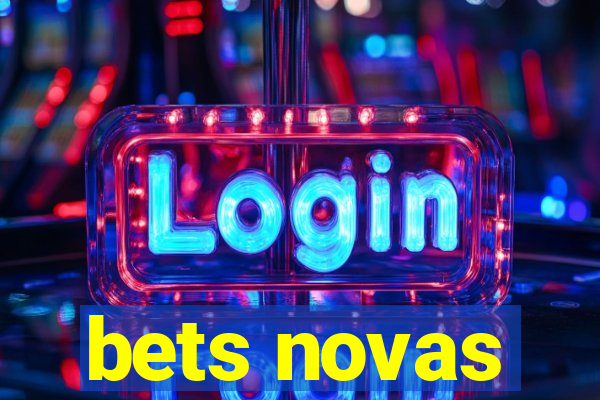 bets novas